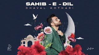 Sahib - E - Dil by Dhaval Kothari | Sufi Indie | Ft.Vishal Khatri | Romantic song 2023