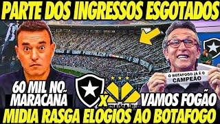 QUASE ESGOTADOS! BOTAFOGO vai TER CASA CHEIA no MARACANÃ! MÍDIA SE RENDE ao TIMAÇO do BOTAFOGO!