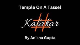 Temple On A Tassel By Anisha Gupta