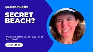 Watch this before you buy property at Secret Beach!