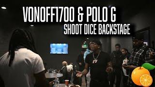 VonOff1700 & Polo G Shoot Dice Backstage!