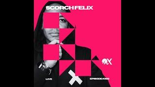 Scorch Felix Live #398 (Radio show Mix)