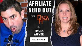 Affiliate Nerd Out with guest Tricia Meyer