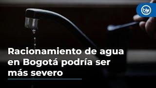 Racionamiento de agua en Bogotá podría ser más severo: lanzan dura advertencia