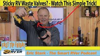 Sticky RV Holding Tank Waste Valve - The Best Waste Valve Hack