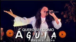 QUERO SER COMO ÁGUIA /  Mayara Silva