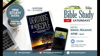 Bible Study  27: Devotions Of A Disciple - Bro Gbile Akanni