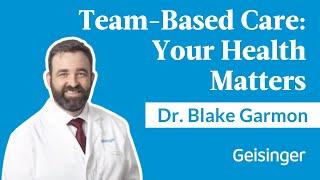 Meet Dr. Blake Garmon: Personalized Care at Geisinger 65 Forward Shamokin Dam