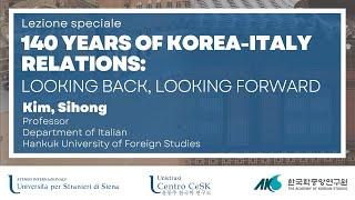 [Lezione speciale] 140 years of Korea-Italy Relations: Looking Back, Looking Forward