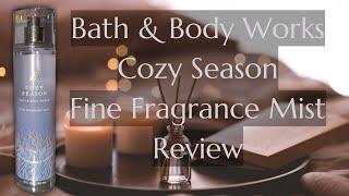 (Review) NEW! Cozy Season Fine Fragrance Mist ▌Bath & Body Works #bathandbodyworks  #fall