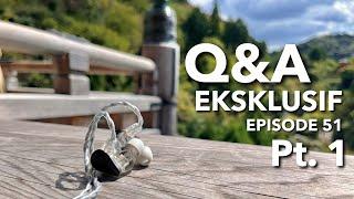 Q&A EKSKLUSIF EPISODE 51 PART 1