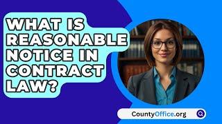 What Is Reasonable Notice In Contract Law? - CountyOffice.org