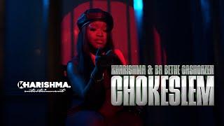 Kharishma & Ba Bethe Gashoazen - Chokeslem (Official Music Video)