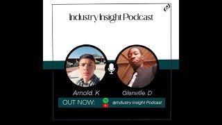 Industry Insight Podcast #2 - Glenville Dixon Jr