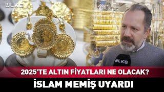 🪙2025'te #Altın Fiyatları Ne Olacak? İslam Memiş'ten Kritik Uyarı...