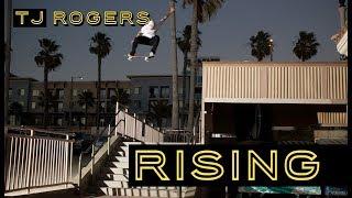 TJ Rogers 'RISING' Part