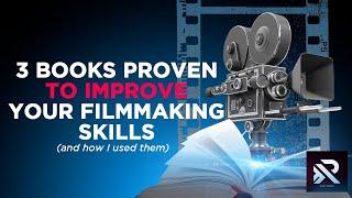 3 Books proven to improve your filmmaking skills! (and how I used them)