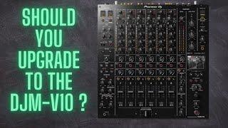 Upgrade Dilemma: Is the DJM-V10 Worth the Hype? DJM-900 Nexus 2 Owners, Watch Before You Decide!