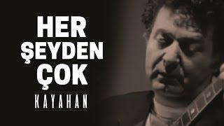 Kayahan - Her Şeyden Çok (Video Klip)