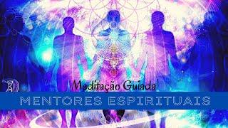 Mentores Espirituais - Meditação Guiada para contato