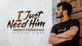 Nadeem Mohammed - I Just Need Him / Allahu [Official Nasheed Video] Vocals Only 2021