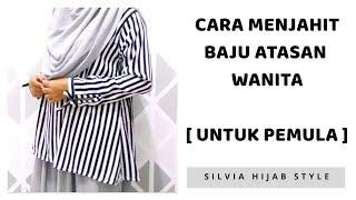 How to Sew a Long Sleeve top blouse - Cara Membuat Baju Atasan Wanita Lengan Panjang