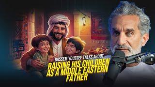 Bassem Youssef Talks About Raising His Children As A Middle Eastern Father