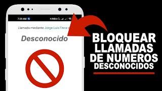 Como BLOQUEAR LLAMADAS de NUMEROS DESCONOCIDOS