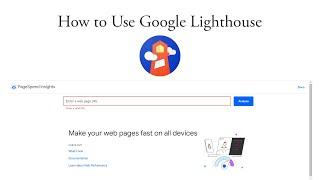 How to Use Google Lighthouse: How it Works, Chrome DevTools, PageSpeed Insights, Extensions