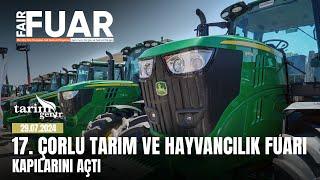 17. Çorlu Tarım Fuarı kapılarını açtı #corlu #tarımfuarı #corlutarım #fuar #fuardergisi #fuar