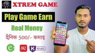 Xtrem Game Online Earning App in Nepal | Play Game and Earn Real Money |