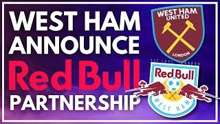 WEST HAM ANNOUNCE MULTI-YEAR PARTNERSHIP WITH RED BULL | WHAT CAN THIS MEAN GOING FORWARD?