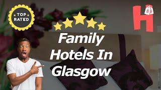 Family Hotels In Glasgow