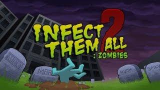 Infect Them All 2 : Zombies - Universal - HD Gameplay Trailer