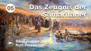 Das Zeugnis der Samaritaner - Kurt Piesslinger - Bibelstudien Lektion 5