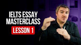 IELTS Essay Masterclass- Lesson 1