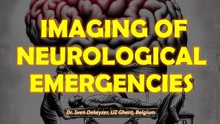 Imaging of (non-traumatic) Neurological Emergencies.