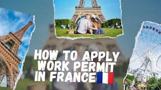 STEP BY STEP || HOW TO APPLY WORK PERMIT IN FRANCE || FRANCE  || PARIS 