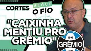 A MENTIRA DE CAIXINHA E A NEGOCIAÇÃO DO GRÊMIO COM NOVO NOME | SEGUE O FIO | 24/12/2024