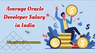 Average Oracle Developer Salary in India