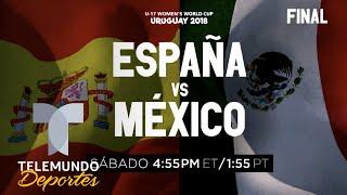 GRAN FINAL - España vs. México en la Final de la Copa Mundial Femenina Sub-17 | Telemundo Deportes