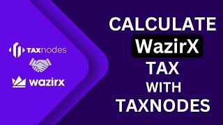 How to Calculate Wazirx Crypto Tax Using Taxnodes?