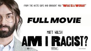 Am I Racist? (2024) Full Movie | Matt Walsh, Maryna Biletska, Robin DiAngelo | Reviews & Facts