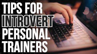 Tips For Introverted Personal Trainers