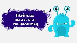 fikrim.az nedir online real pul qazanmaq OZUNET