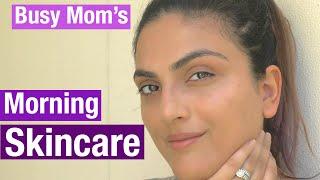 QUICK AND EASY SKINCARE FOR BUSY MOMS / How to get clear skin every morning