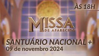 Santa Missa 18h | Santuário Nacional de Aparecida 09/11/2024