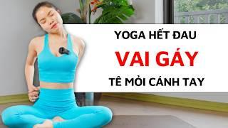 Yoga Chữa đau Cổ Vai Gáy tê mỏi cánh tay (mọi trình độ) | Hoàng Uyên Yoga