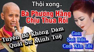 Cực nóng,bà Phương Hằng chính thức lên tiếng vụ Sư Minh Tuệ