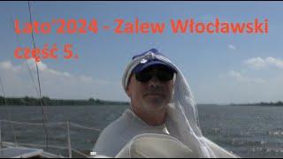 Lato'2024 - Zalew Włocławski część 5.